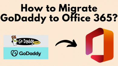 Photo of How to Migrate GoDaddy to Office 365? – Complete Solution